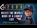 LeetCode 2095: Delete the Middle Node of a Linked List | O(N) | 3 Ways | Fast & Slow Pointers
