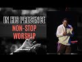 David Forlu - In His Presence | 2 Hours NON-STOP WORSHIP | Intimate Soaking Worship