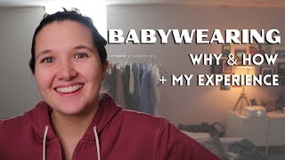 BABYWEARING 101| WHY\u0026HOW + MY EXPERIENCE| FIRST TIME MOM