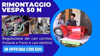 Regolazione cavi cambio, frizione e freno e cavi elettrici. Rimontaggio Vespa 50 N