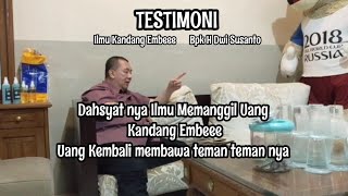 TESTIMONI, DAHSYAT NYA ILMU MEMANGGIL UANG KANDANG EMBEEE, UANG DATANG BERSAMA TEMAN TEMAN NYA