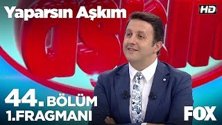 Yaparsın Aşkım 44. Bölüm 1. Fragmanı