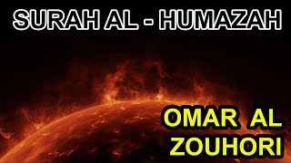 BEAUTIFUL RECITATION By Omar Al Zouhori | Surah Al Humazah - 104