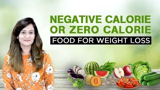 Negative Calorie or Zero Calorie | Food for Weight Loss | Certified Dietician