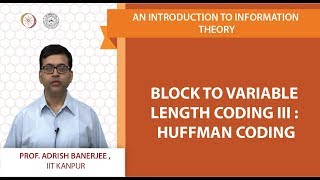 Block to Variable Length Coding III : Huffman Coding