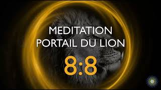 Portail du Lion 8-8 - Méditation / Activation