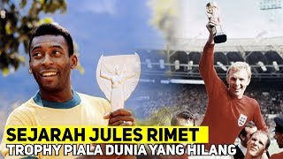 SEJARAH TROPHY PIALA DUNIA YANG HILANG