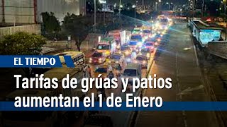 Aumento de tarifas: grúas y patios en Bogotá suben a partir del 1 de enero | El Tiempo