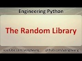 Engineering Python 11A: The Random Library