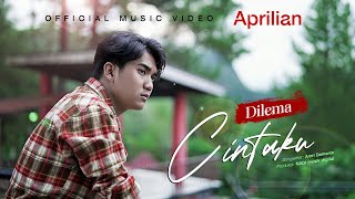 Aprilian - Dilema Cintaku (Official Music Video)
