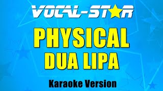 Dua Lipa - Physical (Karaoke Version) with Lyrics HD Vocal-Star Karaoke