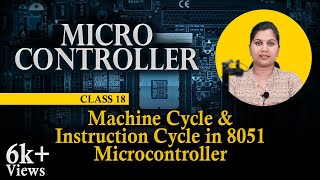 Machine Cycle and Instruction Cycle in 8051 Microcontroller - Microcontrollers and Its Applications