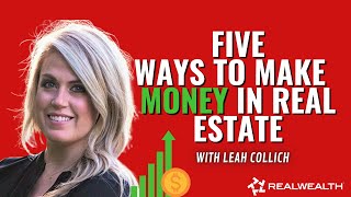 Five Ways to Make Money in Real Estate