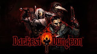 Darkest Dungeon - The Livestream of Death, Panic \u0026 Failure