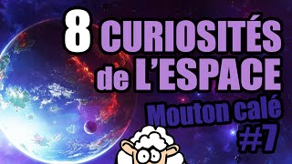 8 CURIOSITÉS de L’ESPACE - Mouton calé #7