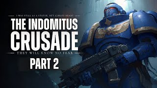 The Indomitus Crusade - Part 2