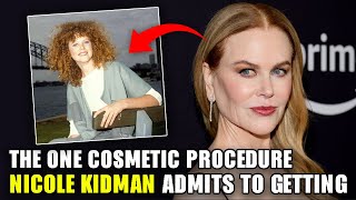 💉🤯 Nicole Kidman Admits to Getting Cosmetic Surgery! 🌟✨