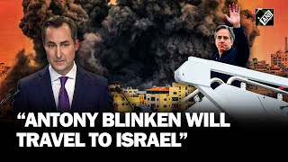 “Antony Blinken will travel to Israel…” US announces amid Israel-Palestine conflict