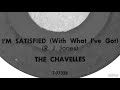 The Chavelles - I'm Satisfied (With What I've Got)