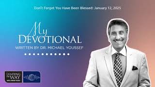 Don't Forget You Have Been Blessed: January 12, 2025 | MY Devotional: Daily Encouragement from...