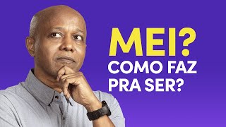 Como faço para ser MEI? Aprenda com o Sebrae