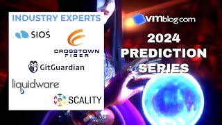 VMblog 2024 Industry Experts Video #Predictions Series Episode 2