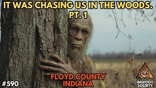 Chased in the Indiana Woods, Pt. 1 | Bigfoot Society 590