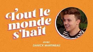 Tout le monde s'haït - Danick Martineau