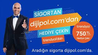 Sigortan dijipol.com'dan Hediye Çekin Trendyol'dan