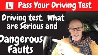 Driving test.  What are Serious and Dangerous faults