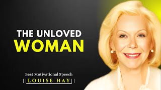 'THE UNLOVED WOMAN' |LOUISE HAY BEST MOTIVATIONAL SPEECH.#louisehay