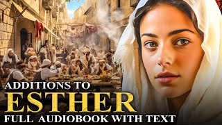 ADDITIONS TO ESTHER 👑 Excluded From The Bible | The Apocrypha | Full Audiobook With Text (KJV)