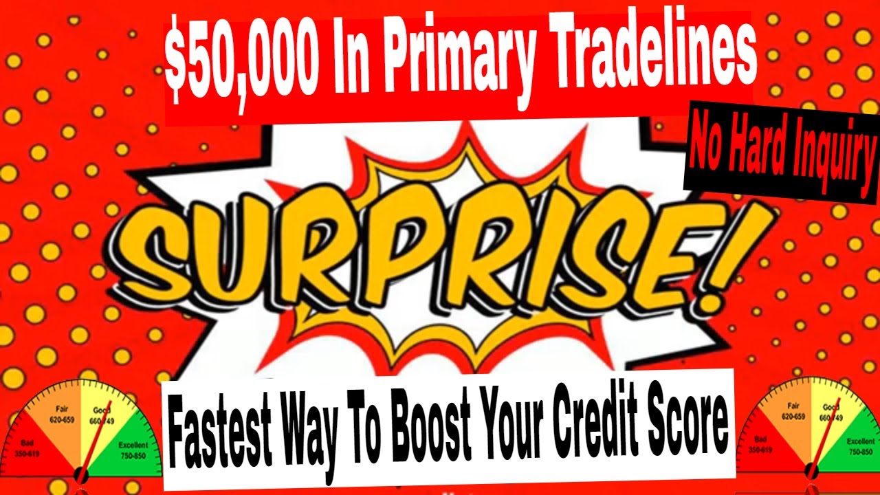 $50,000 In Primary Tradelines. Fastest Way To Boost Your Credit Scores ...