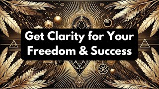 Achieve Clarity: Unlocking the Path to Freedom and Success