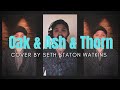 Oak & Ash & Thorn (Cover) by Seth Staton Watkins