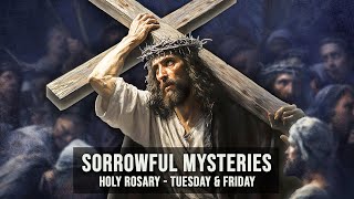 Holy Rosary | Sorrowful Mysteries - Tuesday \u0026 Friday