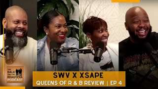 The Bald & The Beautiful | SWV x Xsape Queens of R & B Review | Ep 4