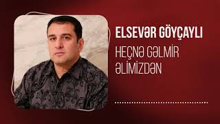 Elsever Goycayli - Hecne Gelmir Elimizden (Remix 2024)