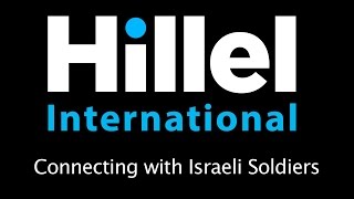 Hillel International: Connecting with Israeli Soldiers