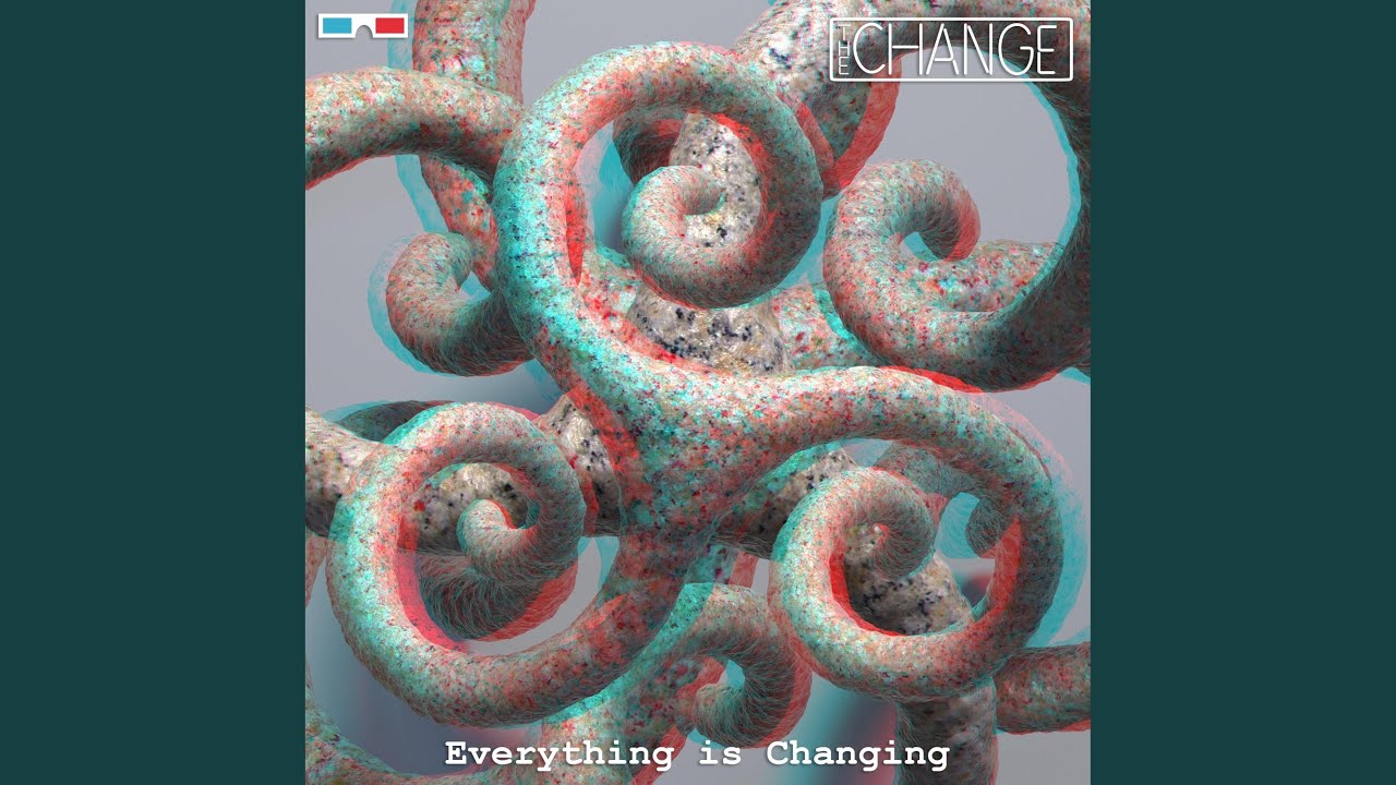 Everything Is Changing Youtube
