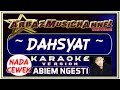 Karaoke Dangdut - Dahsyat - Nada Cewek - Abiem Ngesti