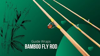 Bamboo Fly Rod Guide Wrap