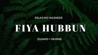 [fiya hubbun] relaxing nasheed (slowed + reverb) ummah tube official