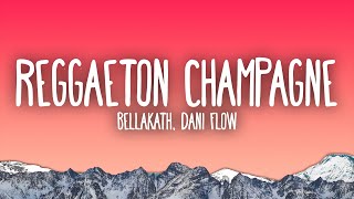 Bellakath & Dani Flow - Reggaeton Champagne