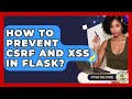 How To Prevent CSRF And XSS In Flask? - Python Code School
