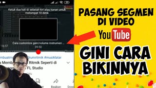 Cara Membuat Segmen Untuk Video yang Diupload ke Youtube