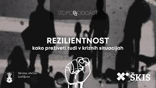 IzopoPodcast |  Rezilientnost - Kako preživeti tudi v kriznih situacijah?