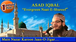 Main Nazar Karoon Jaan-O-Jigar Kaisa Lagega || Full Naat Video || HD || 2015 || By-Asad Iqbal