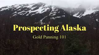 Prospecting Alaska, Gold panning 101