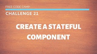 FCC - Create A Stateful Component - SOLUTION !!!
